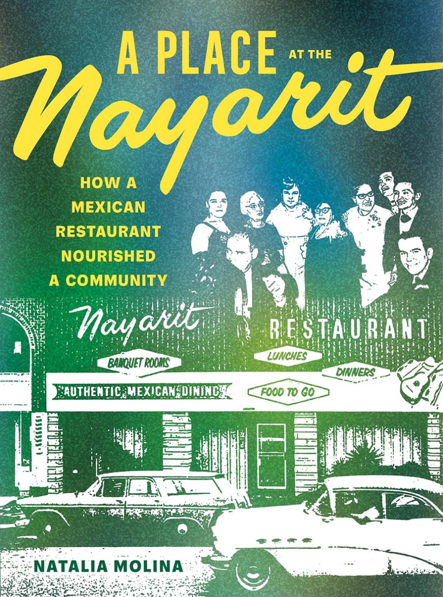 Cover of A Place at the Nayarit: How a Mexican Restaurant Nourished a Community (University of California Press, 2022).