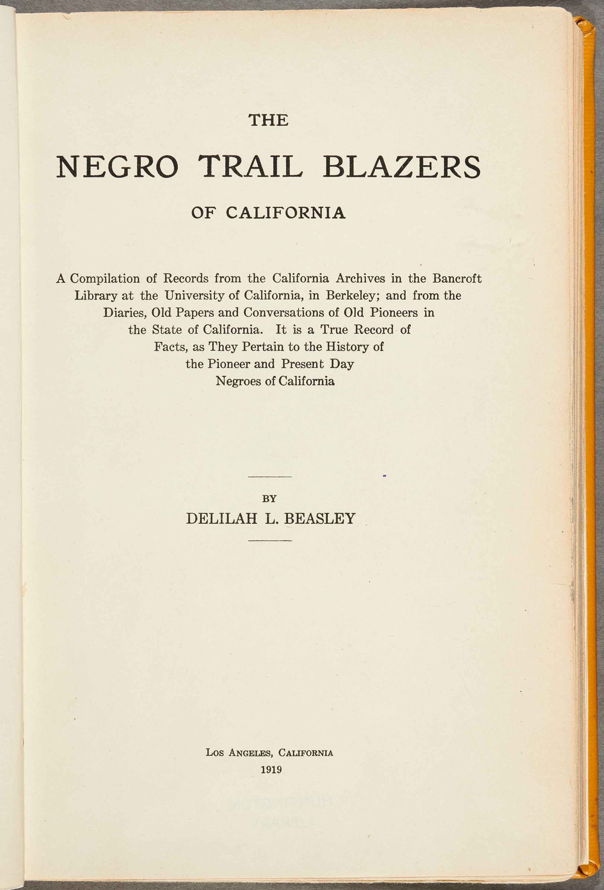 Delilah L. Beasley (1867-1934), The Negro Trail Blazers of California, 1919. The Huntington Library, Art Collections, and Botanical Gardens.