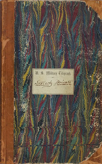 Cover of a U.S. Military Telegraphy ledger marked “Strictly private,” Thomas T. Eckert Papers. The Huntington Library, Art Collections, and Botanical Gardens.