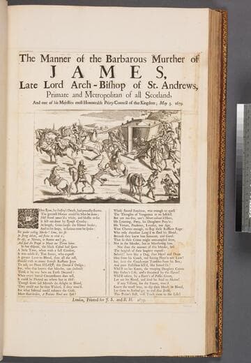 The manner of the barbarous murther of James, late Lord Arch-Bishop of St. Andrews, primate and metropolitan of all Scotland, and one of his Majesties Most Honourable Privy-Council of that kingdom May 3. 1679