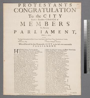 The Protestants congratulation to the city for their excellent choice of members to serve in Parliament, October 7, 1679. Viz. the right honourable Sir Robert Clayton, Lord Mayor elect. William Love, Esq Sir Thomas Player, Chamberlain of London, and Thomas Pilkington, merchant. Who all served for that honourable city in the last ever-memorable Parliament