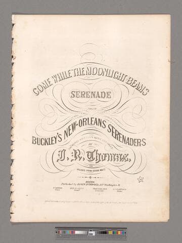 Come while the moonlight beams : serenade  / sung by Buckley's New-Orleans Serenaders ; the words written & music arranged by J. R. Thomas