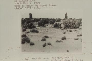 The Plug and The Totem Pole or Standing Rock northeast of Lizard Rock. Hazel Ekker letter, 1966, Aug. 13: "the Plug and Totem Pole."
