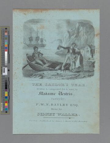 The sailor's tear / written & composed for & sung by Madame Vestris   poetry by F. W. N. Bayley Esq.   music by Sidney Waller