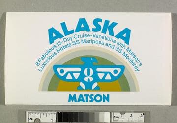 Alaska : 8 fabulous 13-day cruise-vacations with Matson's luxurious hotels SS Mariposa and SS Monterey