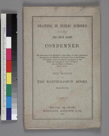 Drawing in Public Schools by the use of The Smith Books Condemned....The Merits of the Bartholomew Books Presented