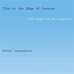 City at the Edge of Forever by Peter Lunenfeld