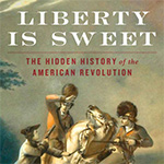 Liberty is Sweet by Woody Holton