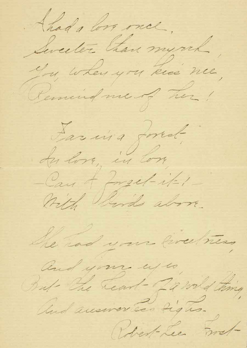 Frost took strenuous issue with the authenticity of the fourth manuscript, “I had a love once’—which appears to be in the hand of his wife, Elinor Frost.