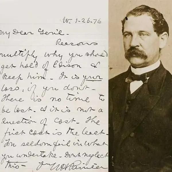 Left: “…get hold of Edison & keep him,” urged a promoter of Thomas Edison’s quadruplex telegraph to Thomas Eckert, president of the Atlantic and Pacific Telegraph Co., in 1876. Thomas T. Eckert Papers. Right: Thomas T. Eckert, circa 1862. The Huntington Library, Art Museum, and Botanical Gardens 