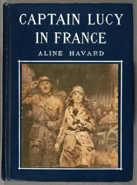 Aline Havard (1889–after 1956), author; Ralph P. Coleman (1892–1968), illustrator, Captain Lucy in France, 1919. Philadelphia: Penn Publishing. The Huntington Library, Art Collections, and Botanical Gardens.