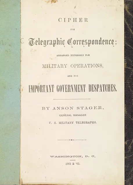 Title page of “Cipher for Telegraphic Correspondence,” Anson Stager, Washington, D.C., 1861–62, Thomas T. Eckert Papers. The Huntington Library, Art Collections, and Botanical Gardens.