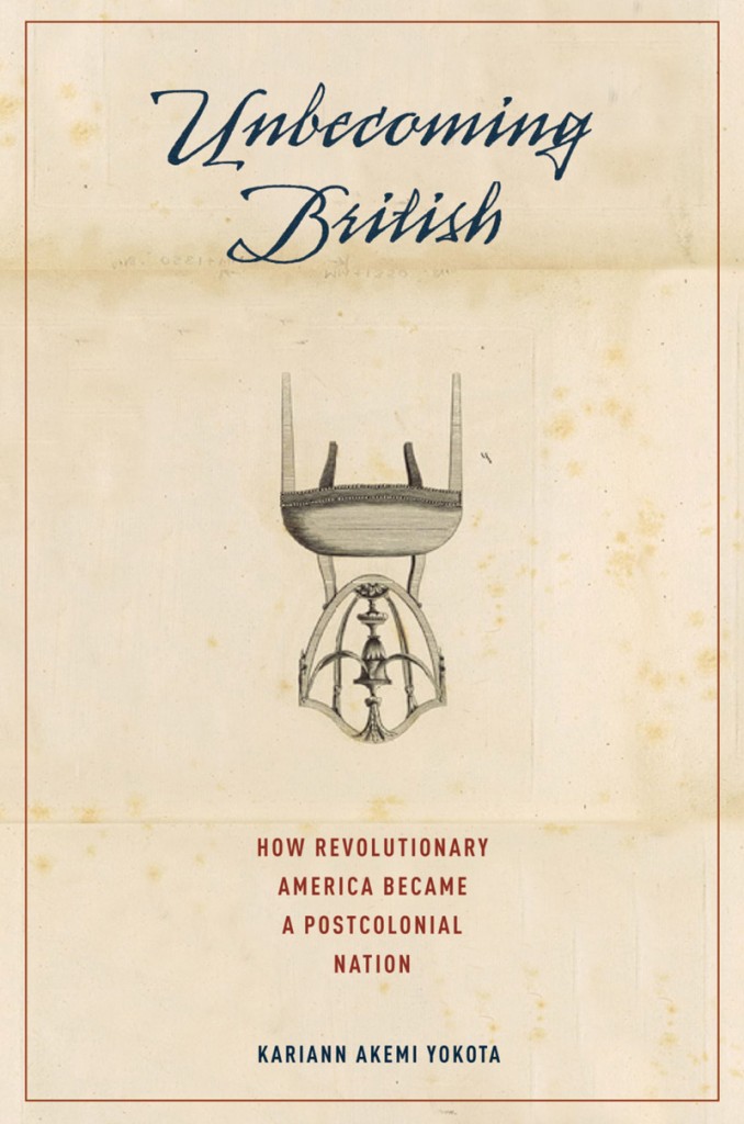 Cover of Unbecoming British: How Revolutionary America Became a Postcolonial Nation