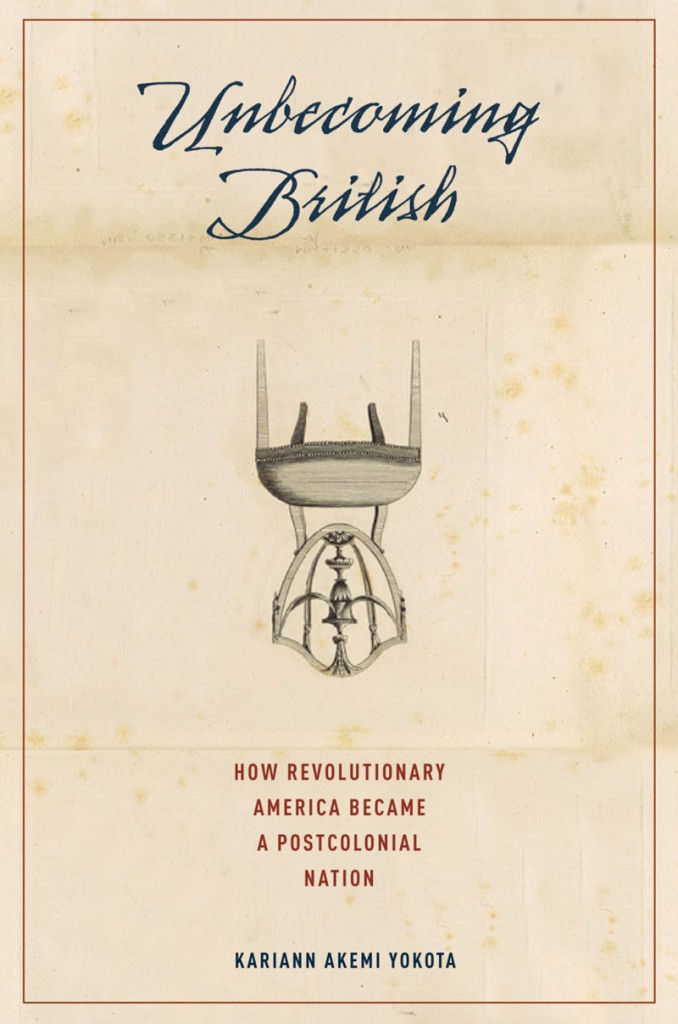 Cover of Unbecoming British: How Revolutionary America Became a Postcolonial Nation