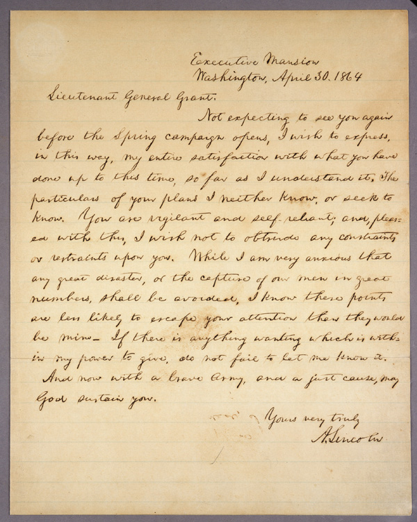 Abraham Lincoln, letter to Ulysses S. Grant, April 30, 1864. Huntington Library, Art Collections, and Botanical Gardens. Abraham Lincoln, letter to Ulysses S. Grant, April 30, 1864. Huntington Library, Art Collections, and Botanical Gardens.