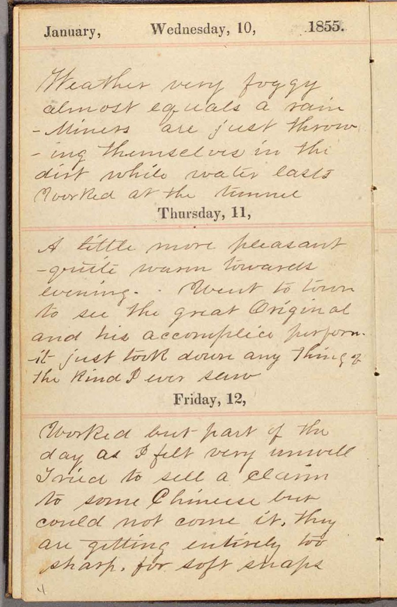 The diary of the gold miner H. B. Lansing, 1853. On Jan. 12, Lansing wrote: “Worked but part of the day as I felt very unwell. Tried to sell a claim to some Chinese but could not come it. They are getting entirely too sharp . . .” The Huntington Library, Art Museum, and Botanical Gardens.